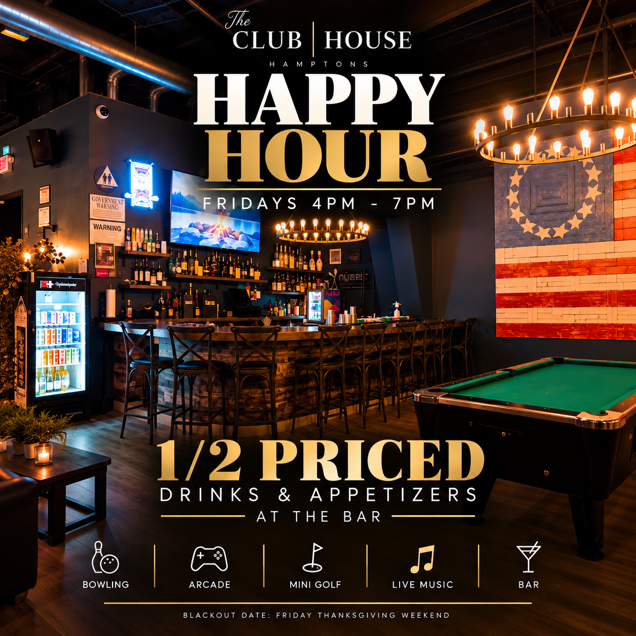 Promotional flyer for The Clubhouse Hamptons Happy Hour every Friday from 4 PM to 7 PM, featuring 1/2 priced drinks and appetizers at the bar, with icons for bowling, arcade, mini golf, live music, and the bar.